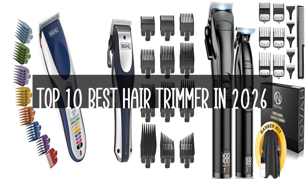 Top 10 Best Hair Trimmer in 2026