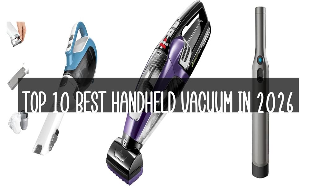 Top 10 Best Handheld Vacuum in 2026