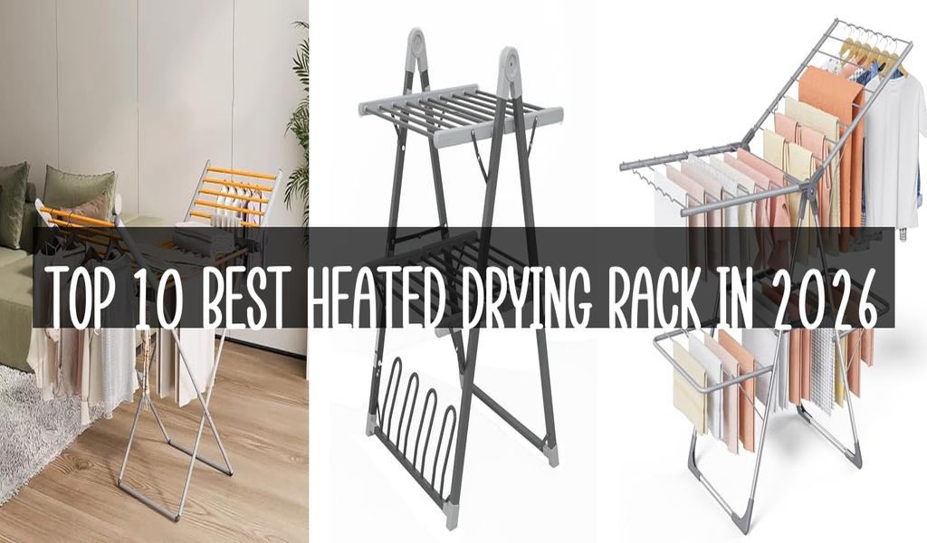 Top 10 Best Heated Drying Rack in 2026