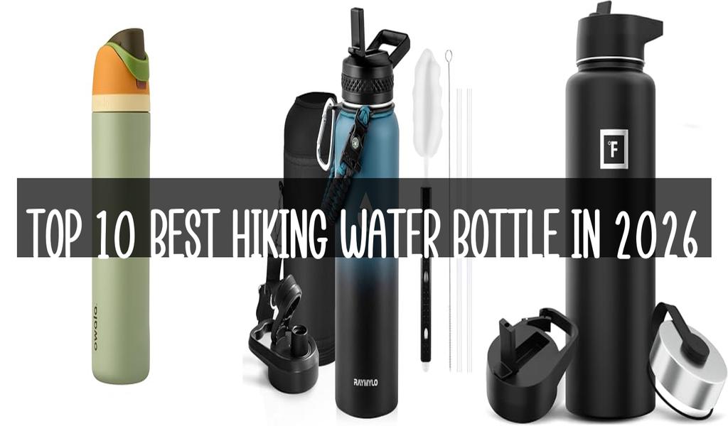 Top 10 Best Hiking Water Bottle in 2026